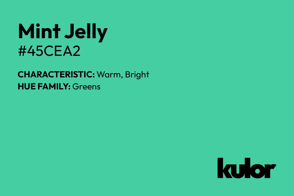 Mint Jelly is a color with a HTML hex code of #45cea2.