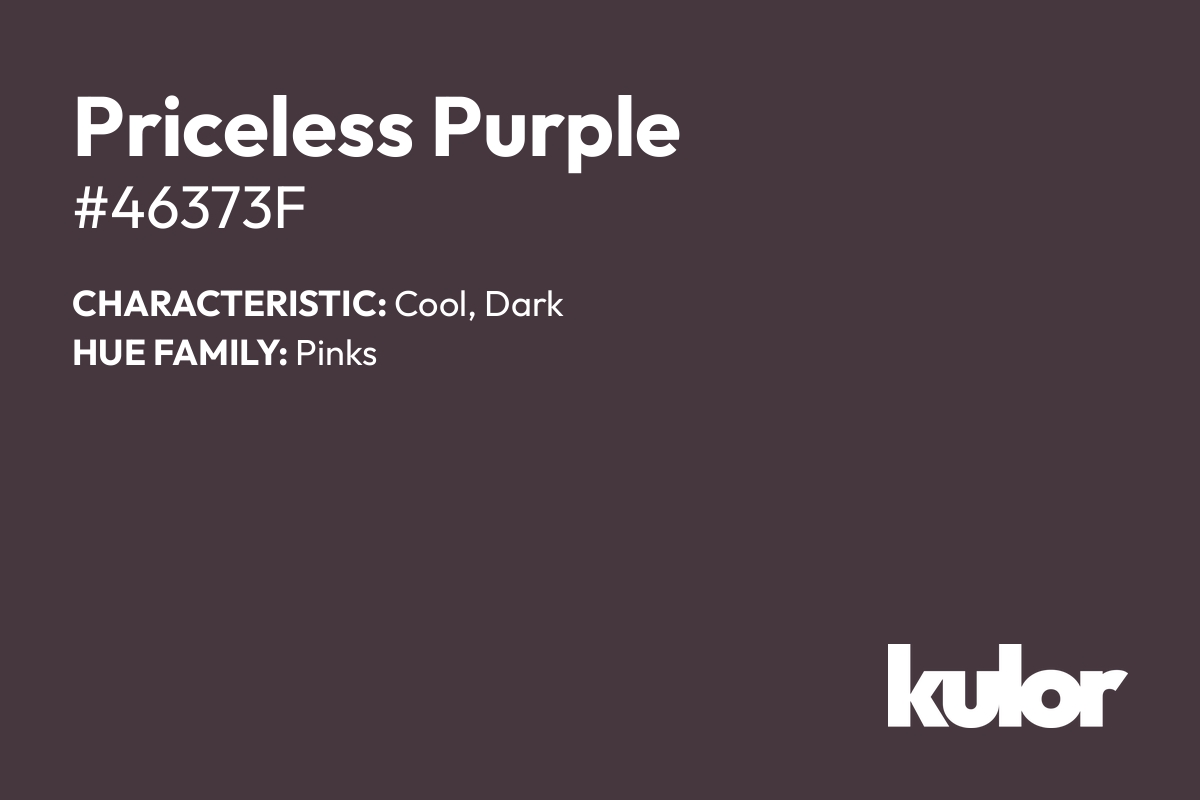 Priceless Purple is a color with a HTML hex code of #46373f.