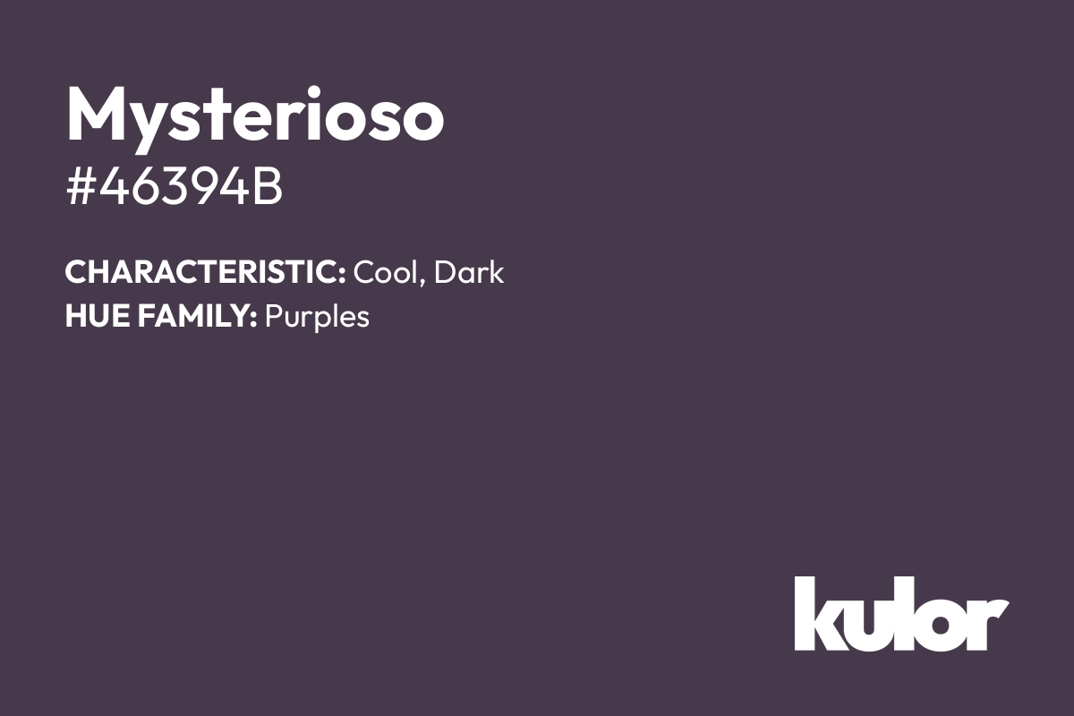 Mysterioso is a color with a HTML hex code of #46394b.