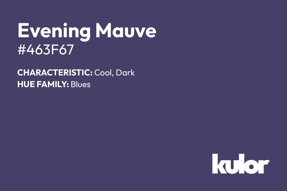 Evening Mauve is a color with a HTML hex code of #463f67.