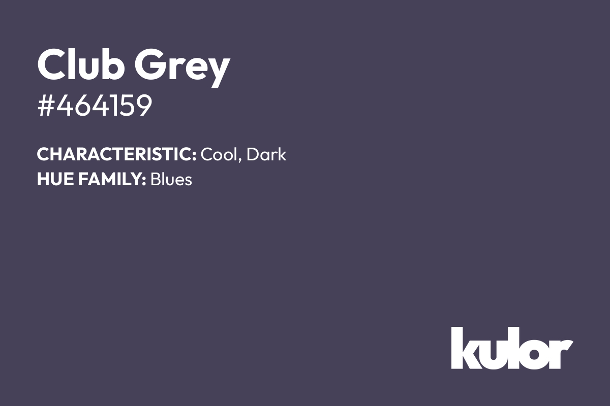 Club Grey is a color with a HTML hex code of #464159.