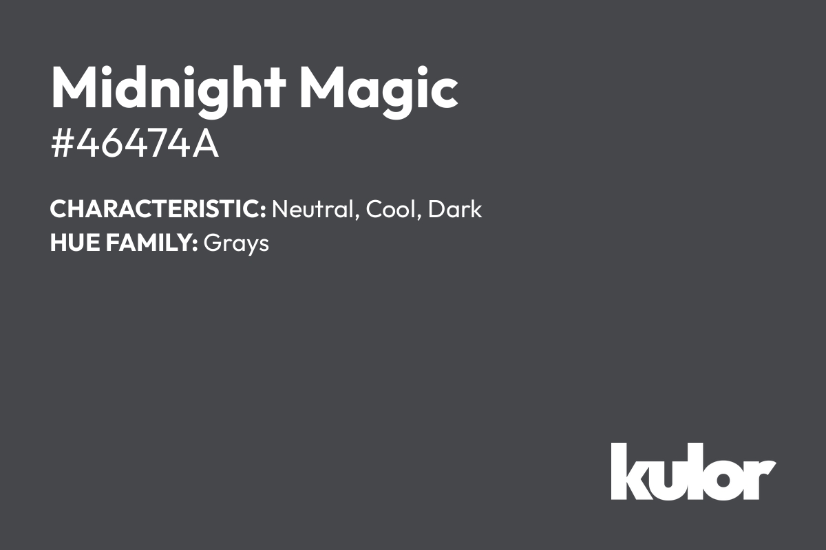 Midnight Magic is a color with a HTML hex code of #46474a.