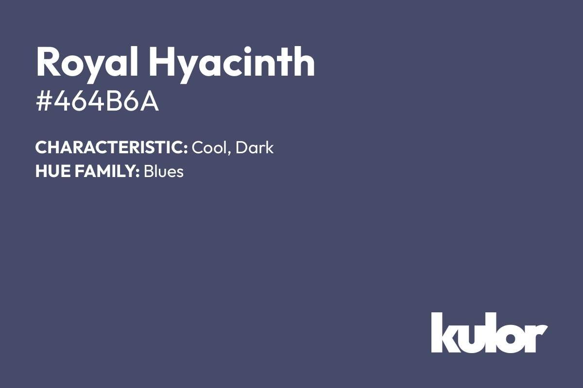 Royal Hyacinth is a color with a HTML hex code of #464b6a.