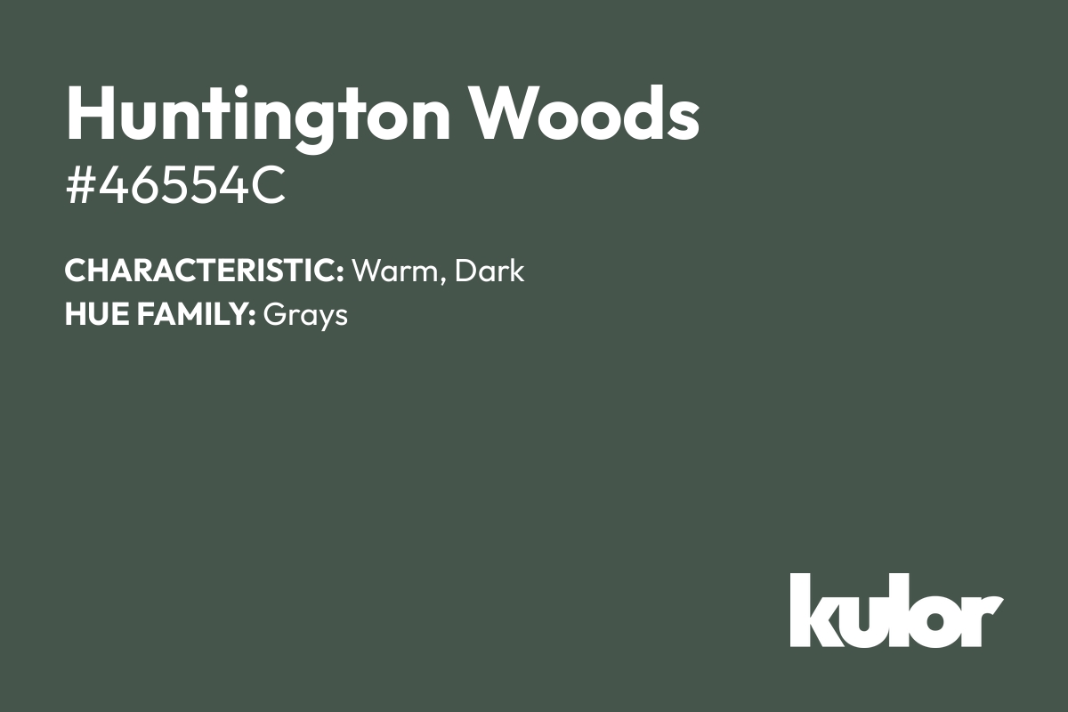 Huntington Woods is a color with a HTML hex code of #46554c.