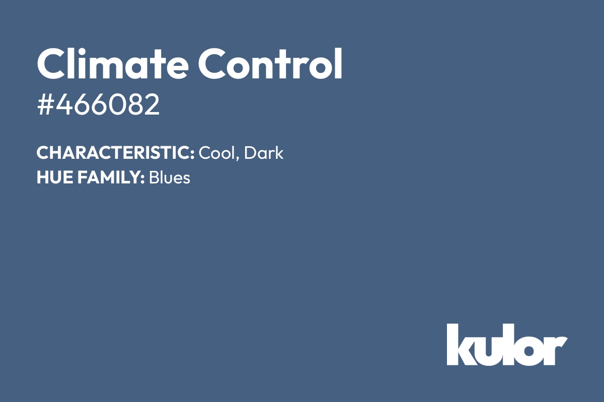 Climate Control is a color with a HTML hex code of #466082.