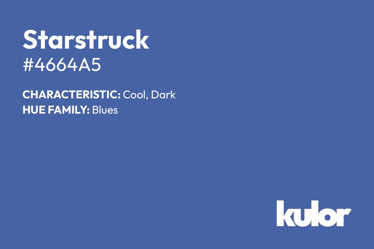 Starstruck is a color with a HTML hex code of #4664a5.