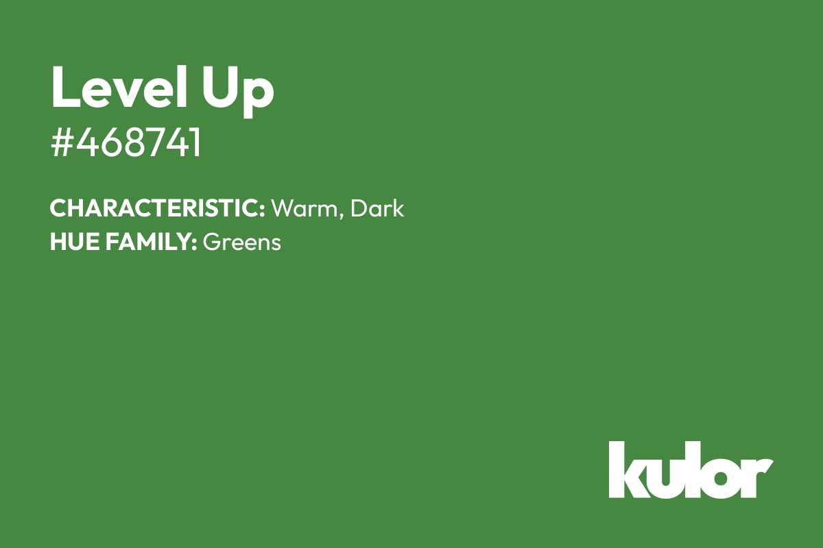 Level Up is a color with a HTML hex code of #468741.