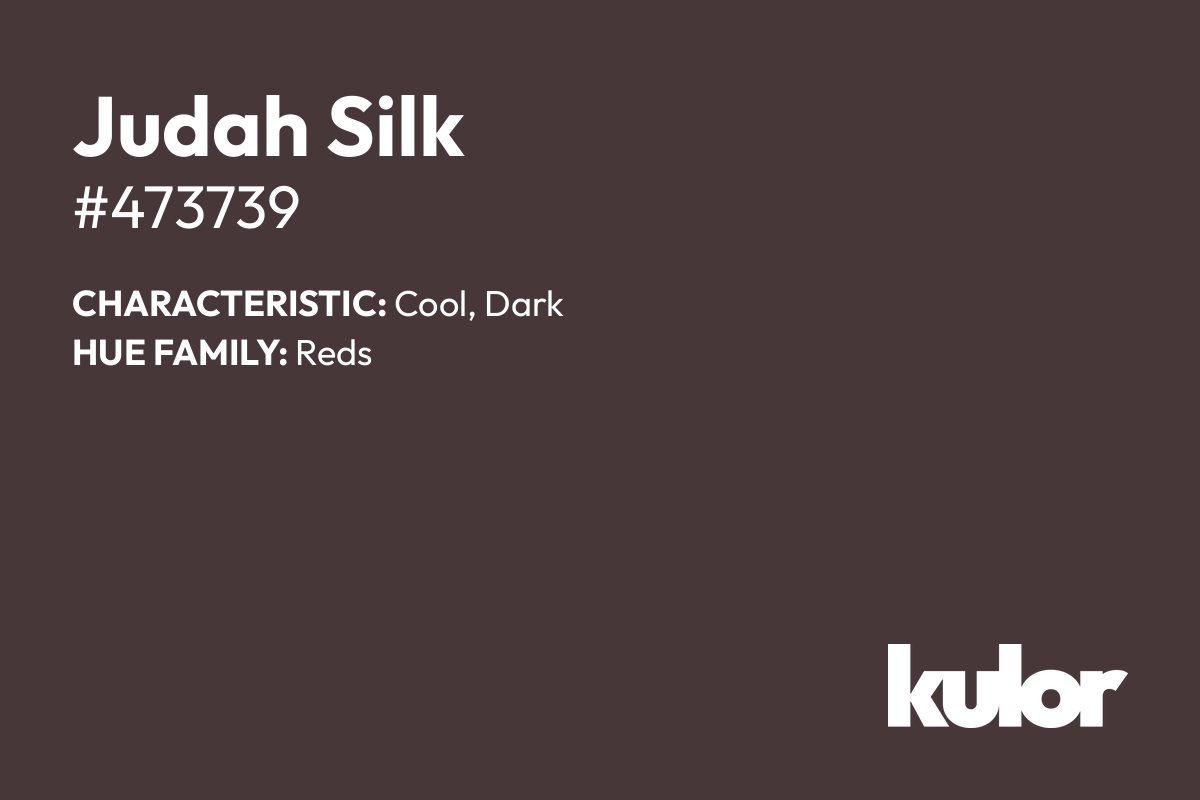 Judah Silk is a color with a HTML hex code of #473739.