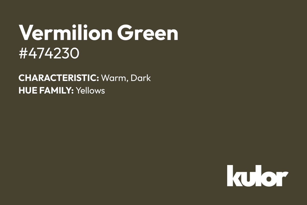 Vermilion Green is a color with a HTML hex code of #474230.