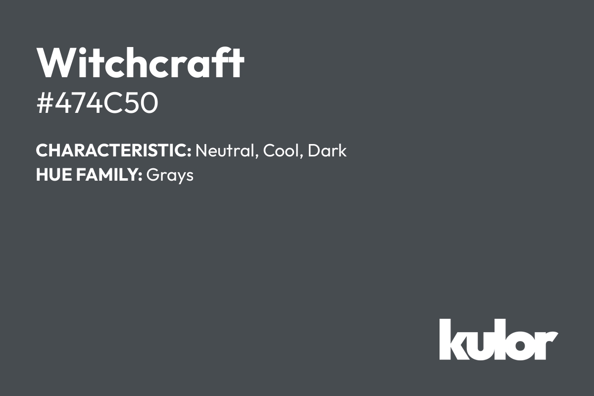 Witchcraft is a color with a HTML hex code of #474c50.