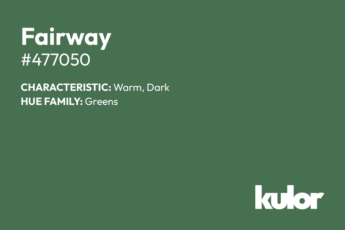 Fairway is a color with a HTML hex code of #477050.