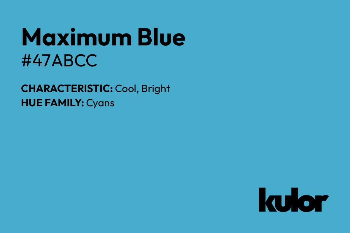 Maximum Blue is a color with a HTML hex code of #47abcc.