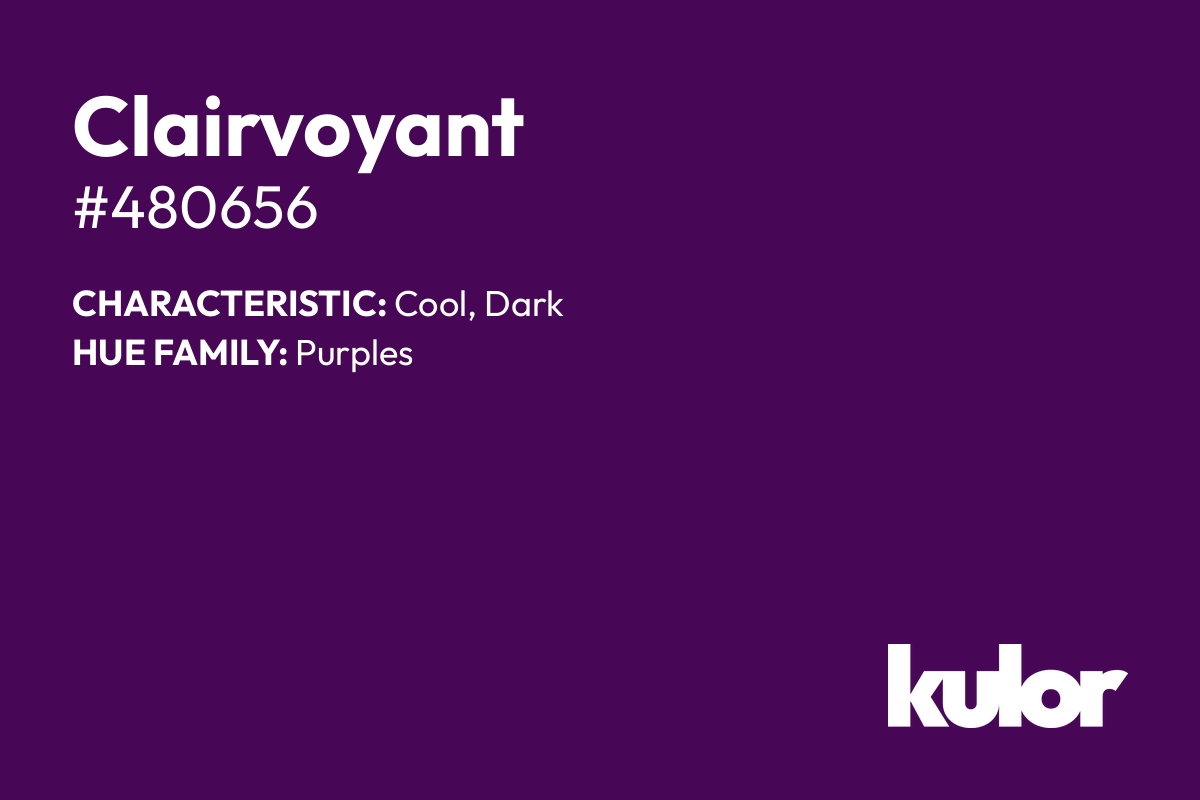 Clairvoyant is a color with a HTML hex code of #480656.