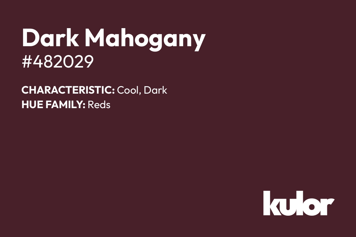 Dark Mahogany is a color with a HTML hex code of #482029.