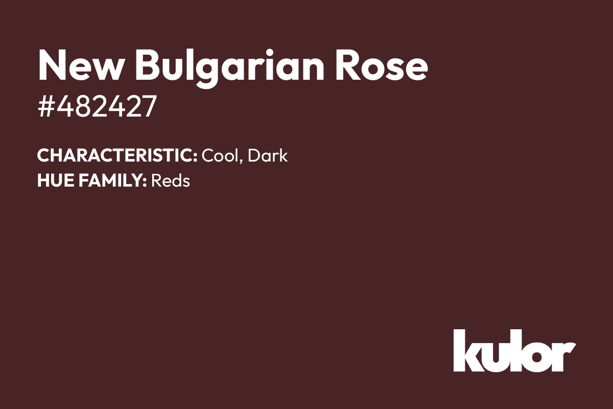 New Bulgarian Rose is a color with a HTML hex code of #482427.