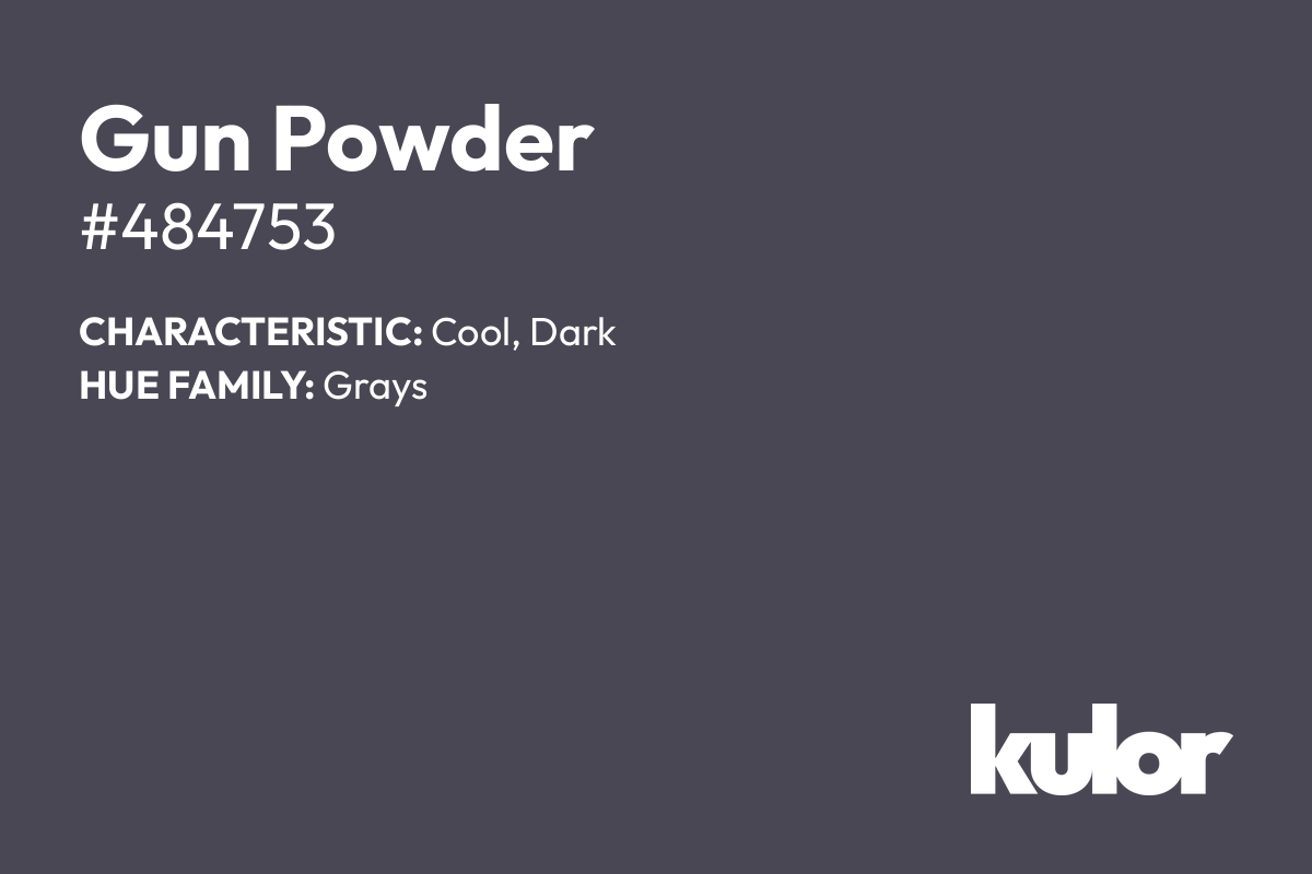 Gun Powder is a color with a HTML hex code of #484753.