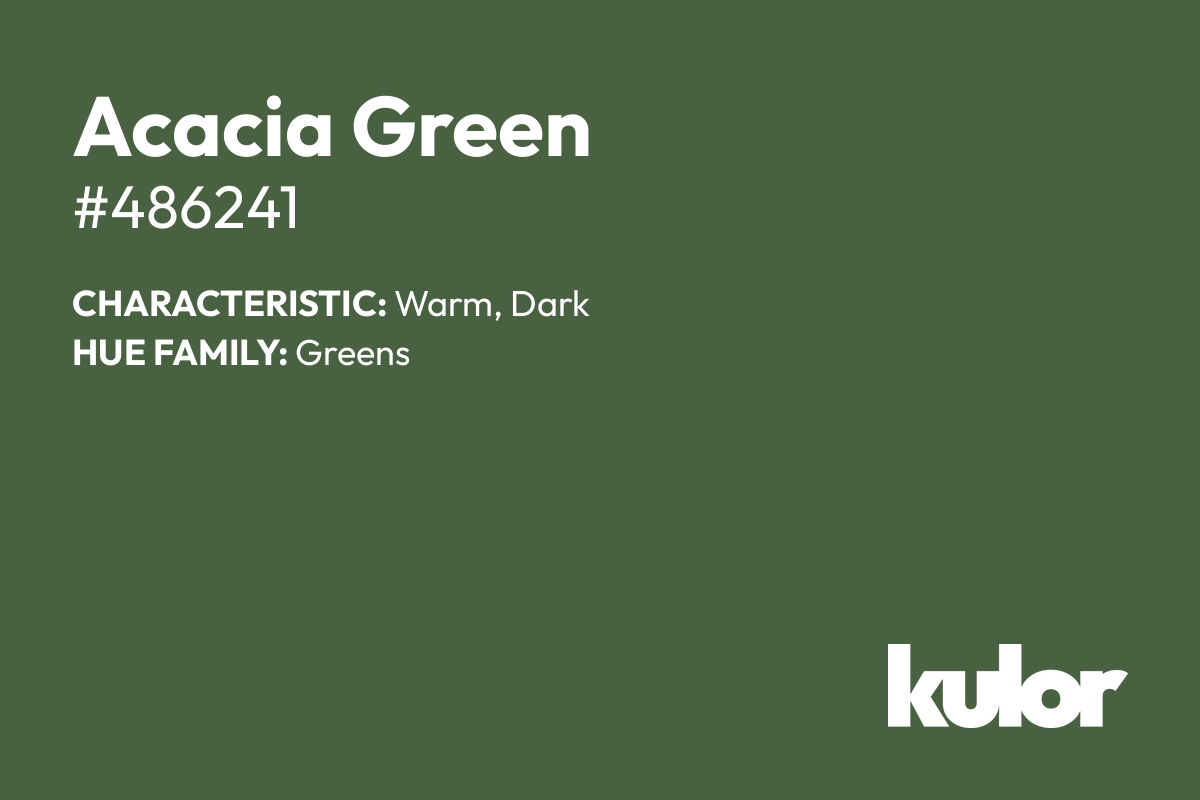 Acacia Green is a color with a HTML hex code of #486241.