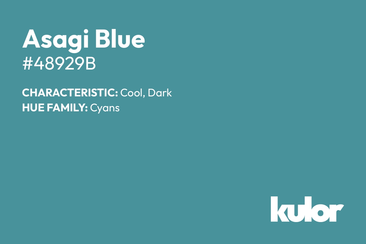 Asagi Blue is a color with a HTML hex code of #48929b.