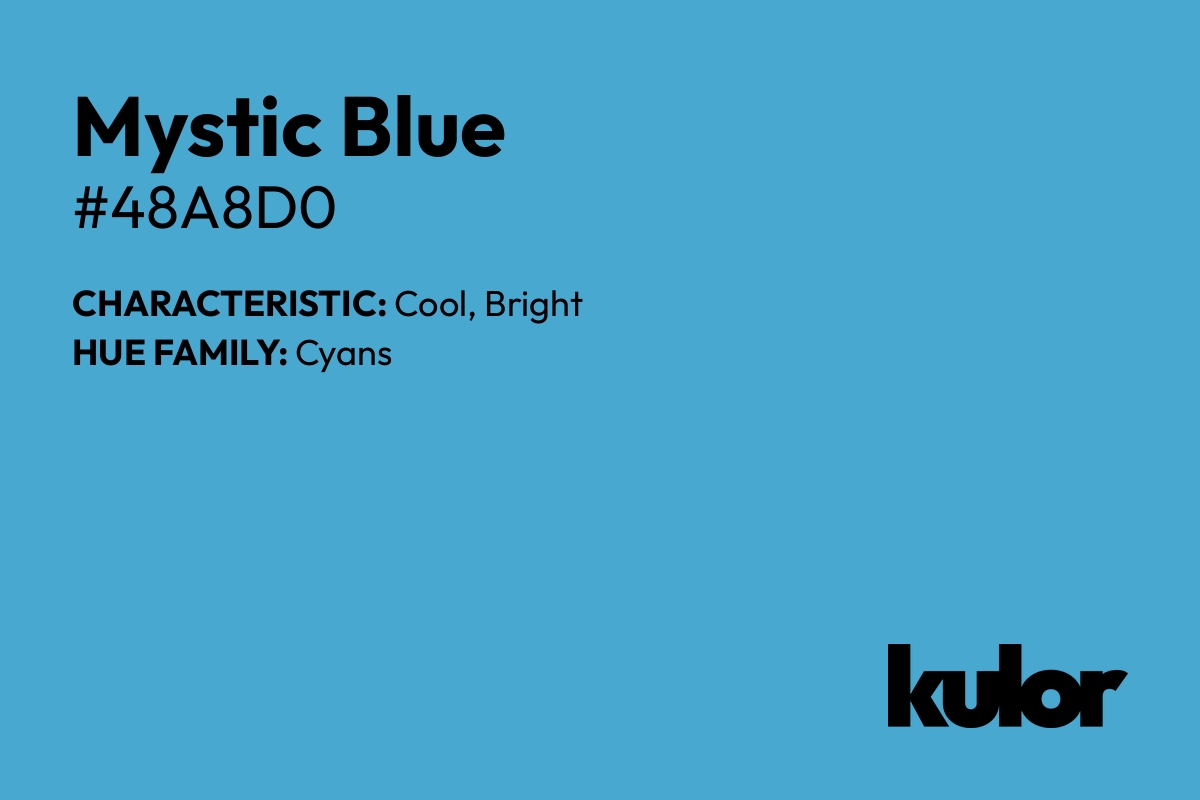 Mystic Blue is a color with a HTML hex code of #48a8d0.