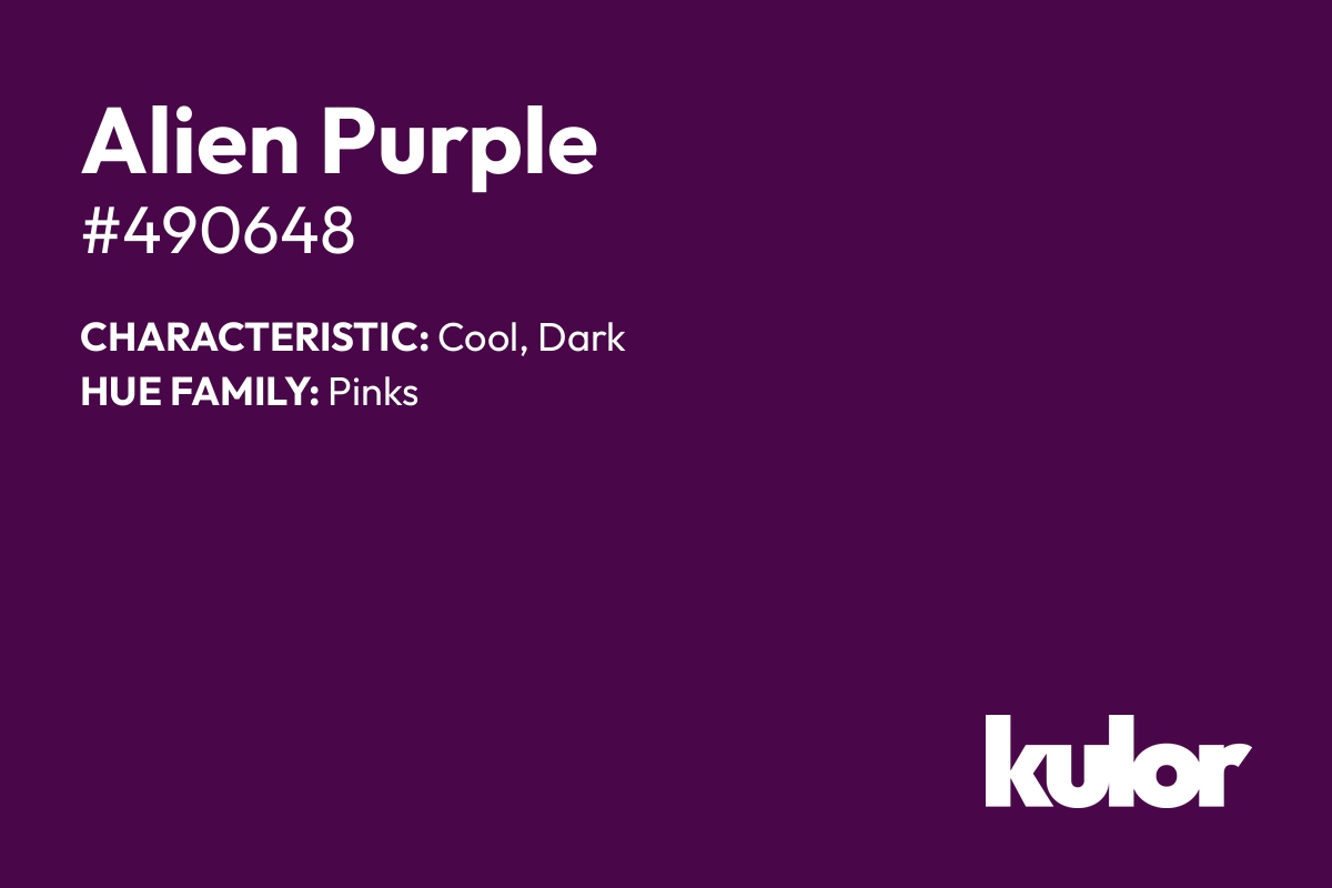 Alien Purple is a color with a HTML hex code of #490648.