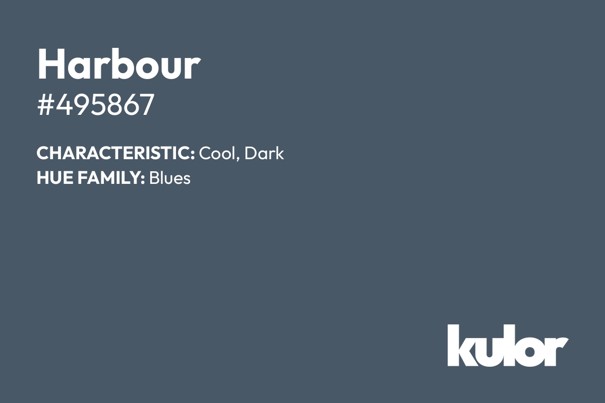 Harbour is a color with a HTML hex code of #495867.