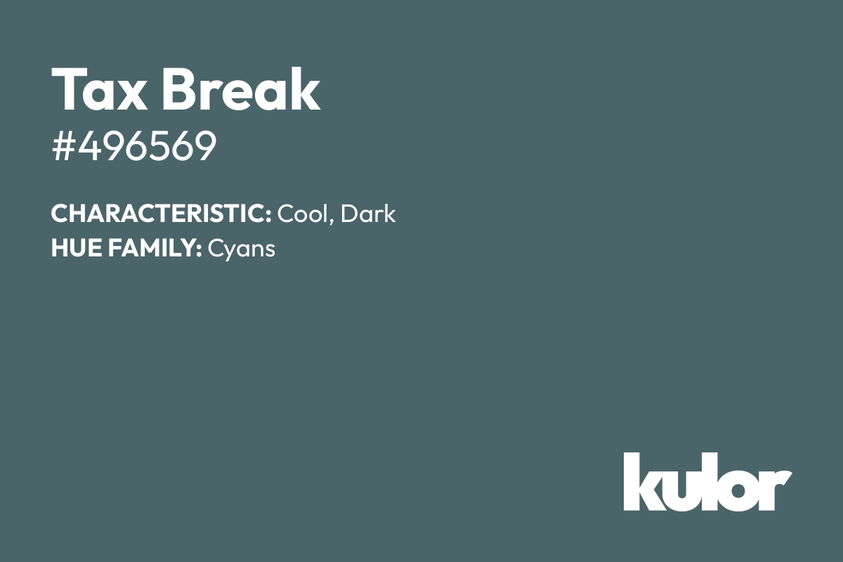 Tax Break is a color with a HTML hex code of #496569.