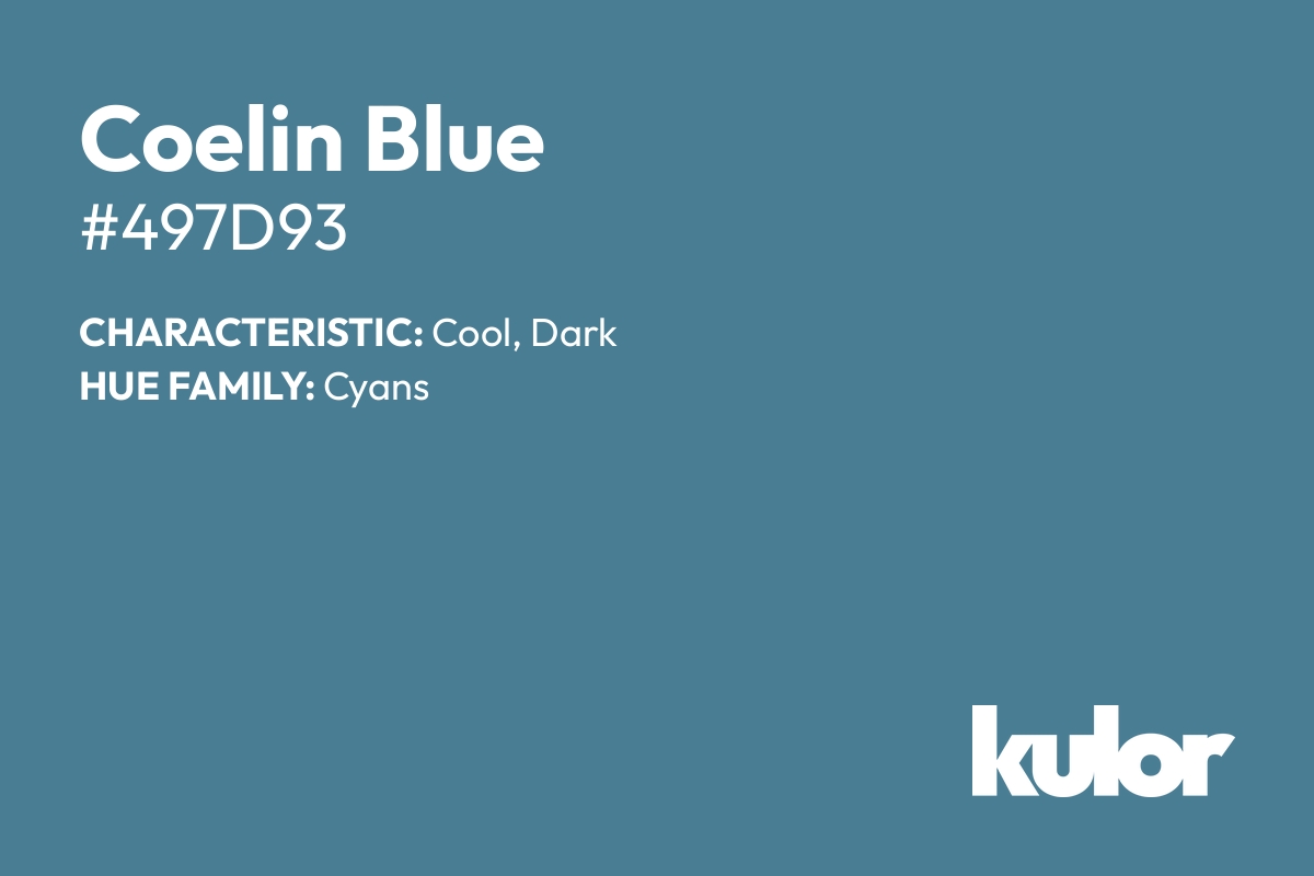 Coelin Blue is a color with a HTML hex code of #497d93.