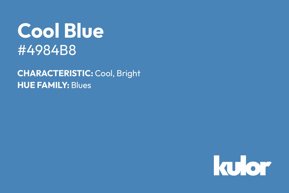 Cool Blue is a color with a HTML hex code of #4984b8.