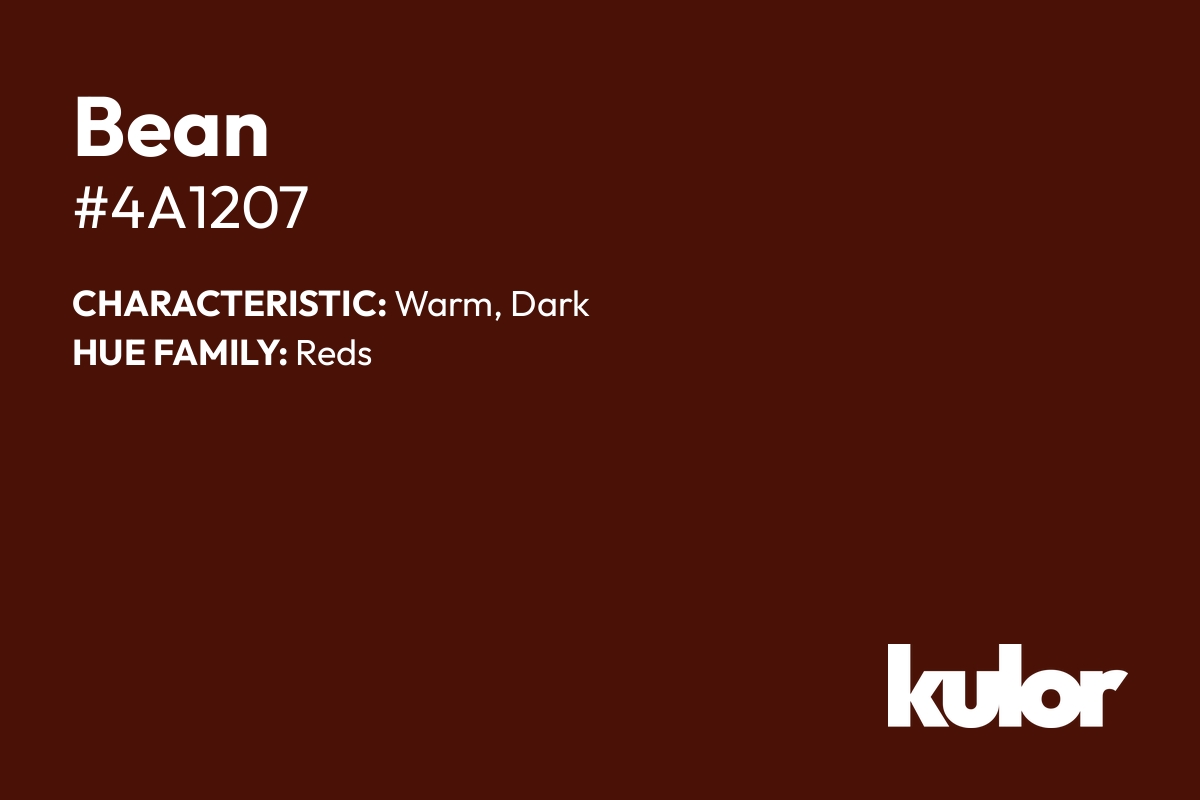 Bean is a color with a HTML hex code of #4a1207.