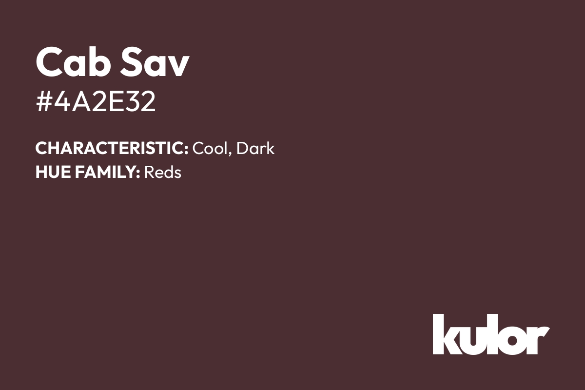 Cab Sav is a color with a HTML hex code of #4a2e32.