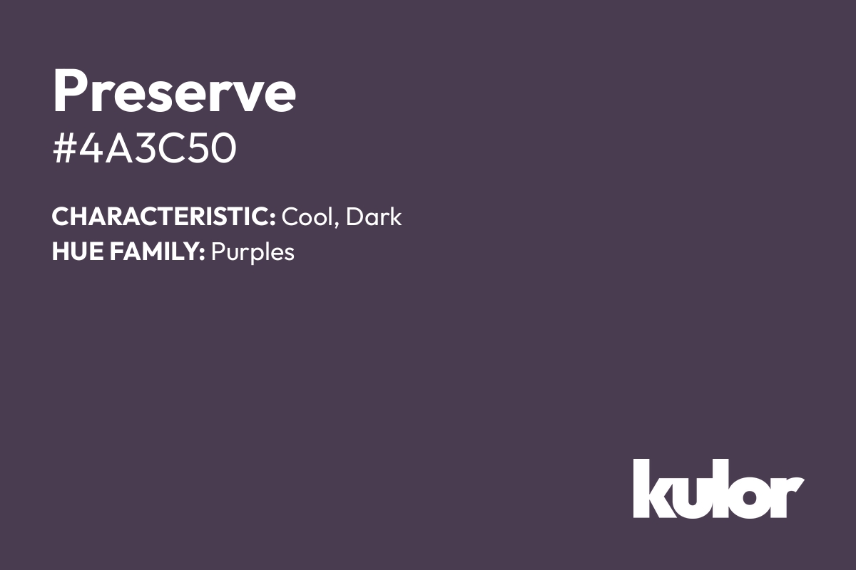Preserve is a color with a HTML hex code of #4a3c50.