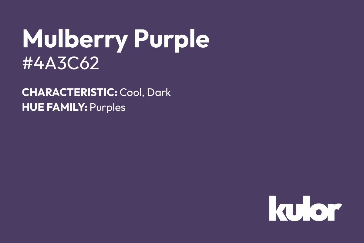 Mulberry Purple is a color with a HTML hex code of #4a3c62.