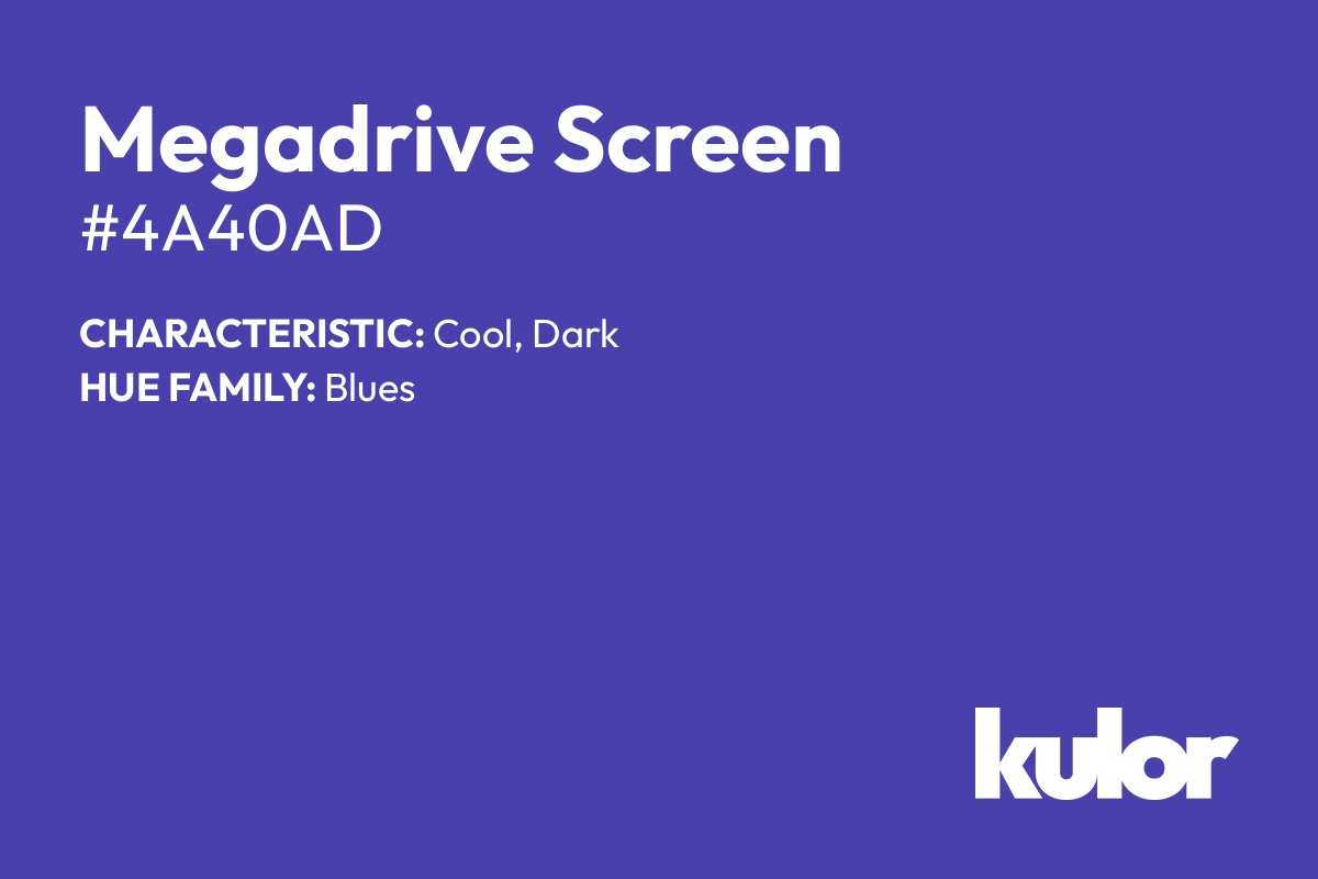 Megadrive Screen is a color with a HTML hex code of #4a40ad.