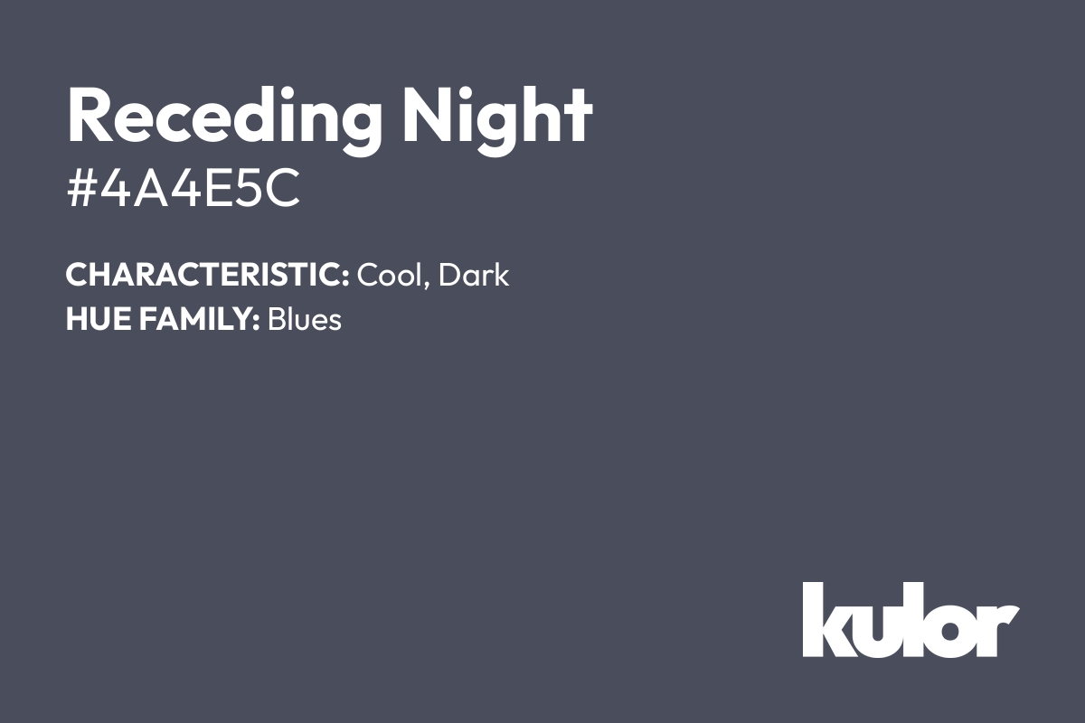 Receding Night is a color with a HTML hex code of #4a4e5c.