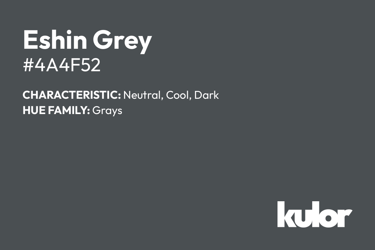 Eshin Grey is a color with a HTML hex code of #4a4f52.