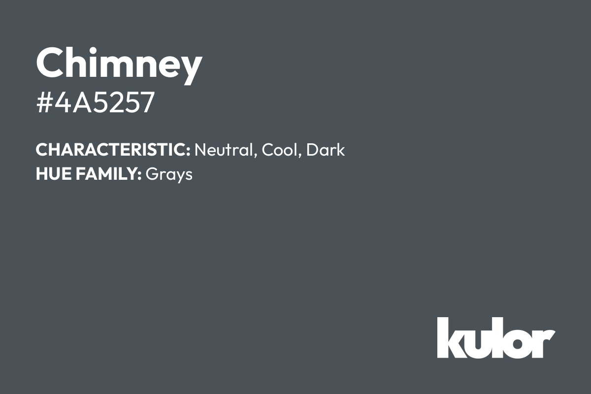 Chimney is a color with a HTML hex code of #4a5257.