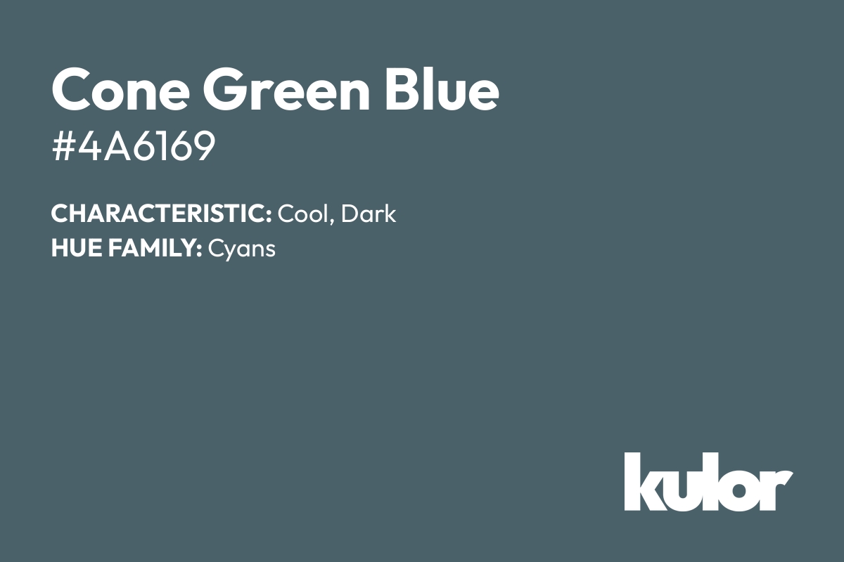 Cone Green Blue is a color with a HTML hex code of #4a6169.