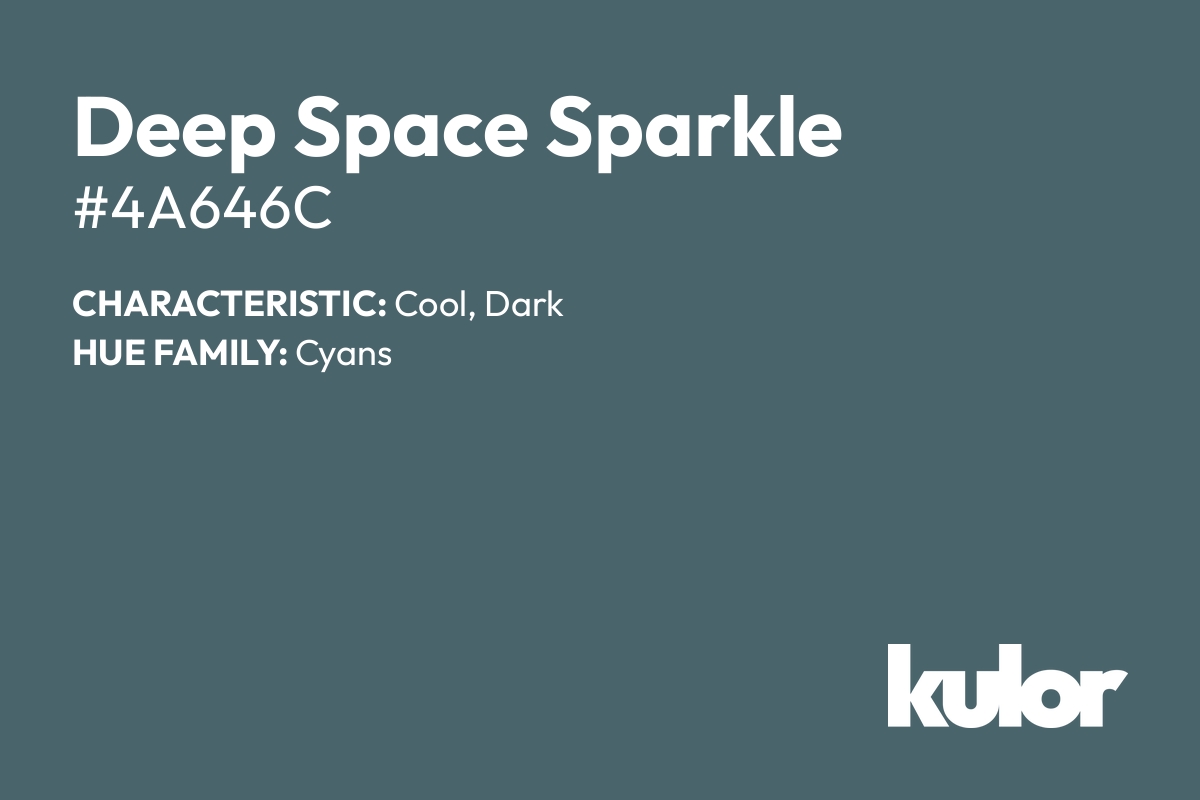 Deep Space Sparkle is a color with a HTML hex code of #4a646c.