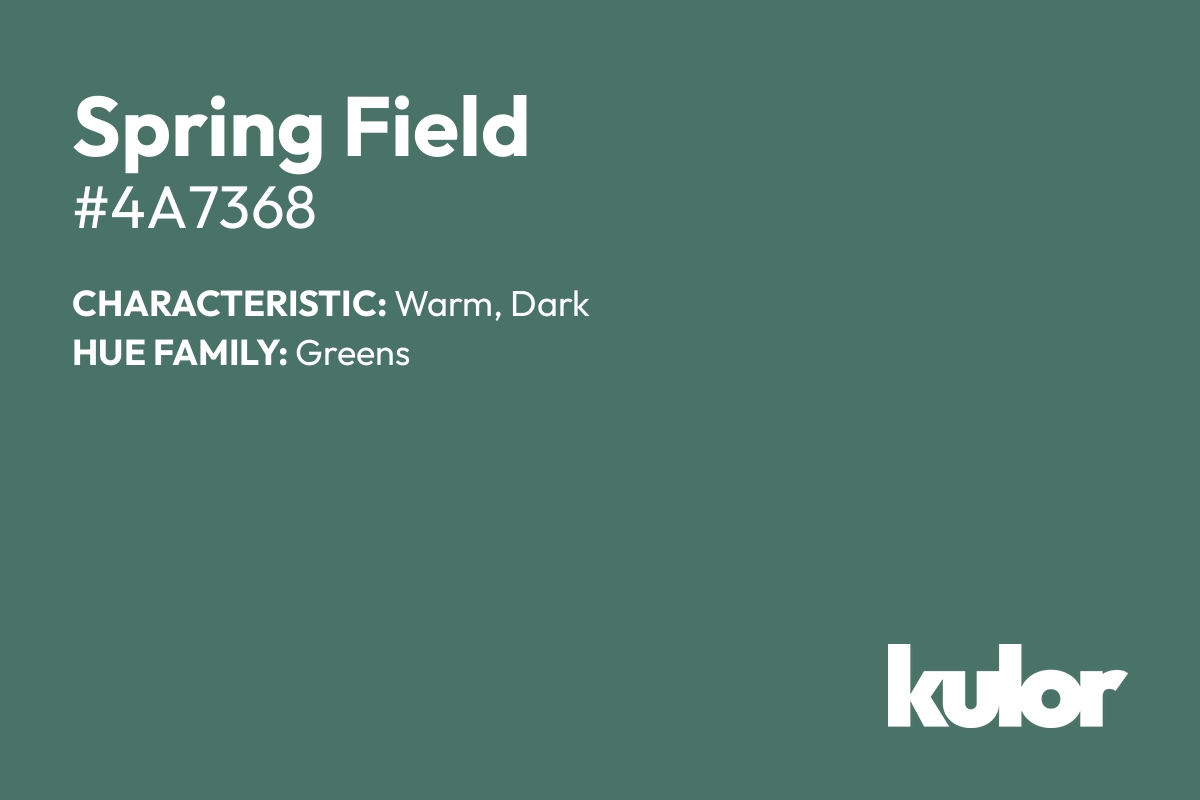 Spring Field is a color with a HTML hex code of #4a7368.