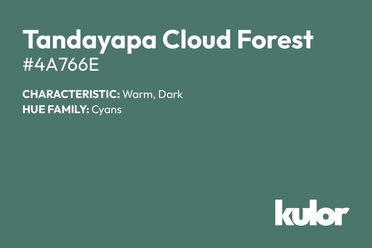 Tandayapa Cloud Forest is a color with a HTML hex code of #4a766e.