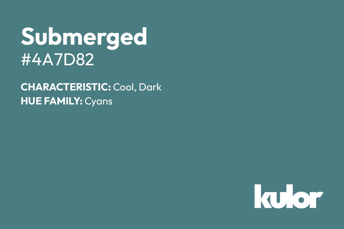 Submerged is a color with a HTML hex code of #4a7d82.