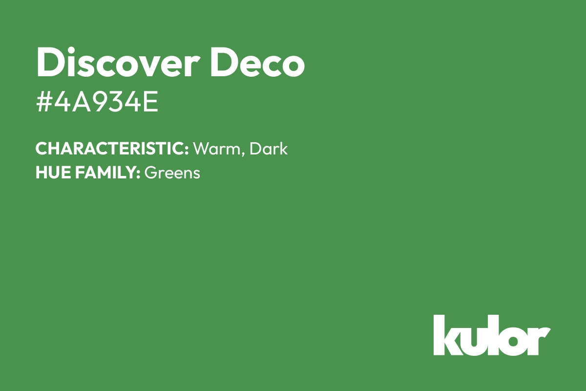 Discover Deco is a color with a HTML hex code of #4a934e.