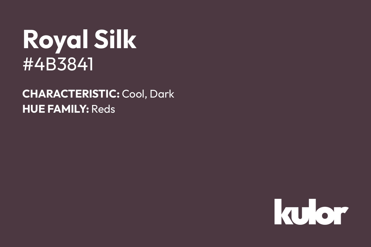 Royal Silk is a color with a HTML hex code of #4b3841.