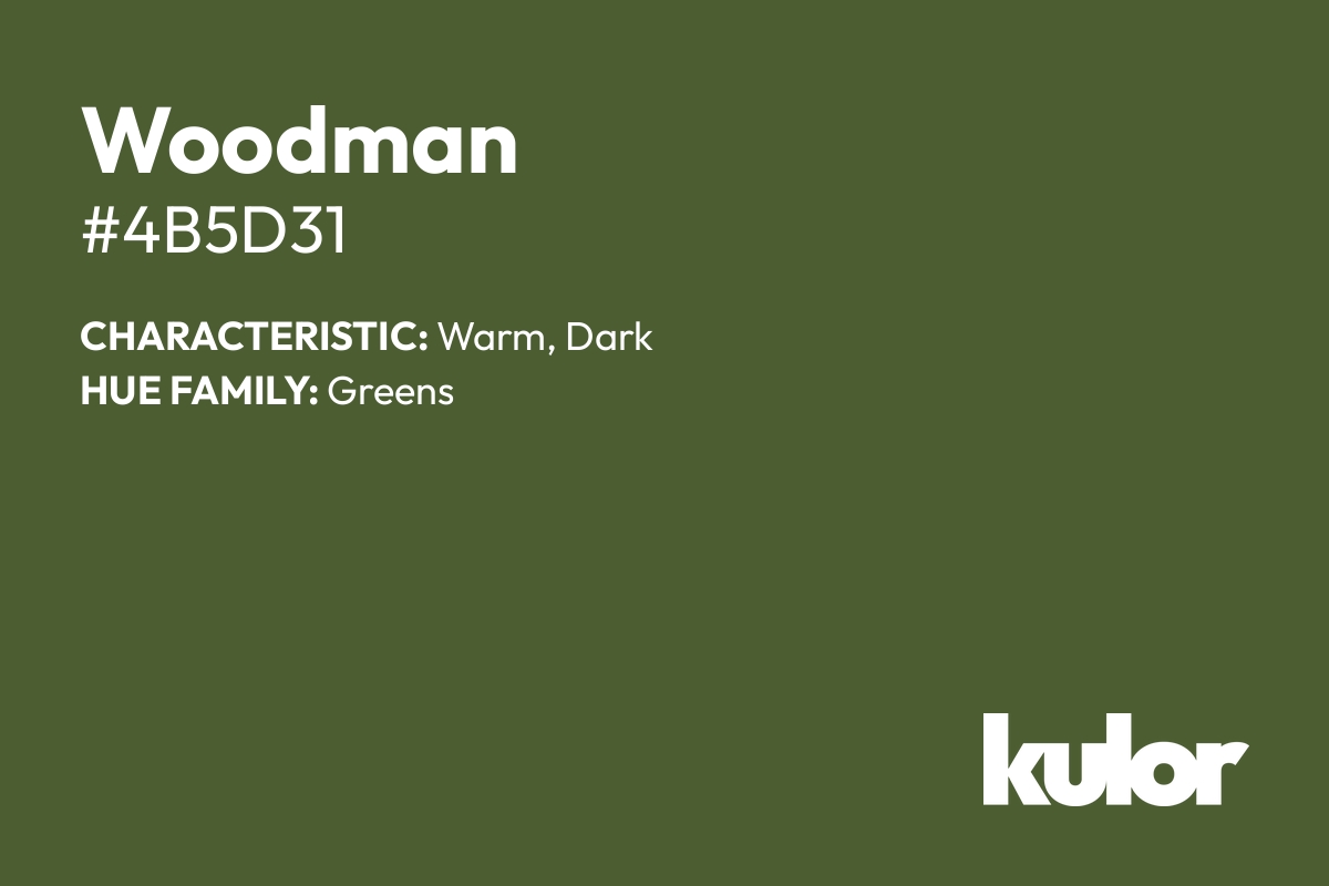 Woodman is a color with a HTML hex code of #4b5d31.