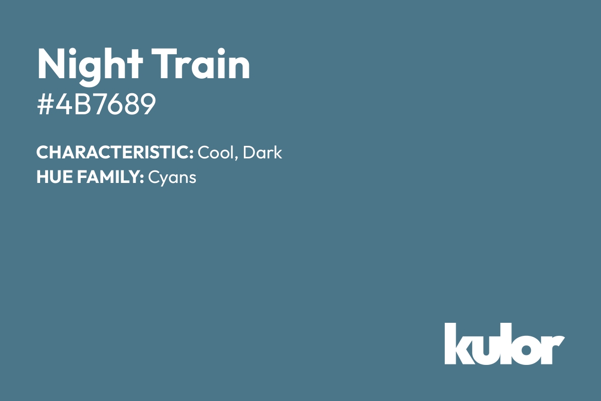 Night Train is a color with a HTML hex code of #4b7689.