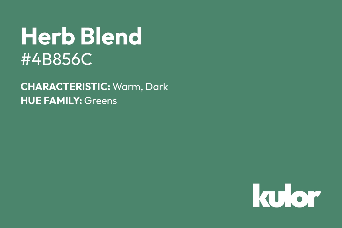 Herb Blend is a color with a HTML hex code of #4b856c.