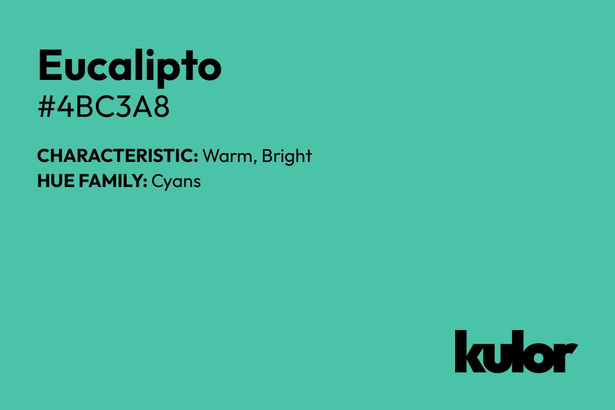 Eucalipto is a color with a HTML hex code of #4bc3a8.