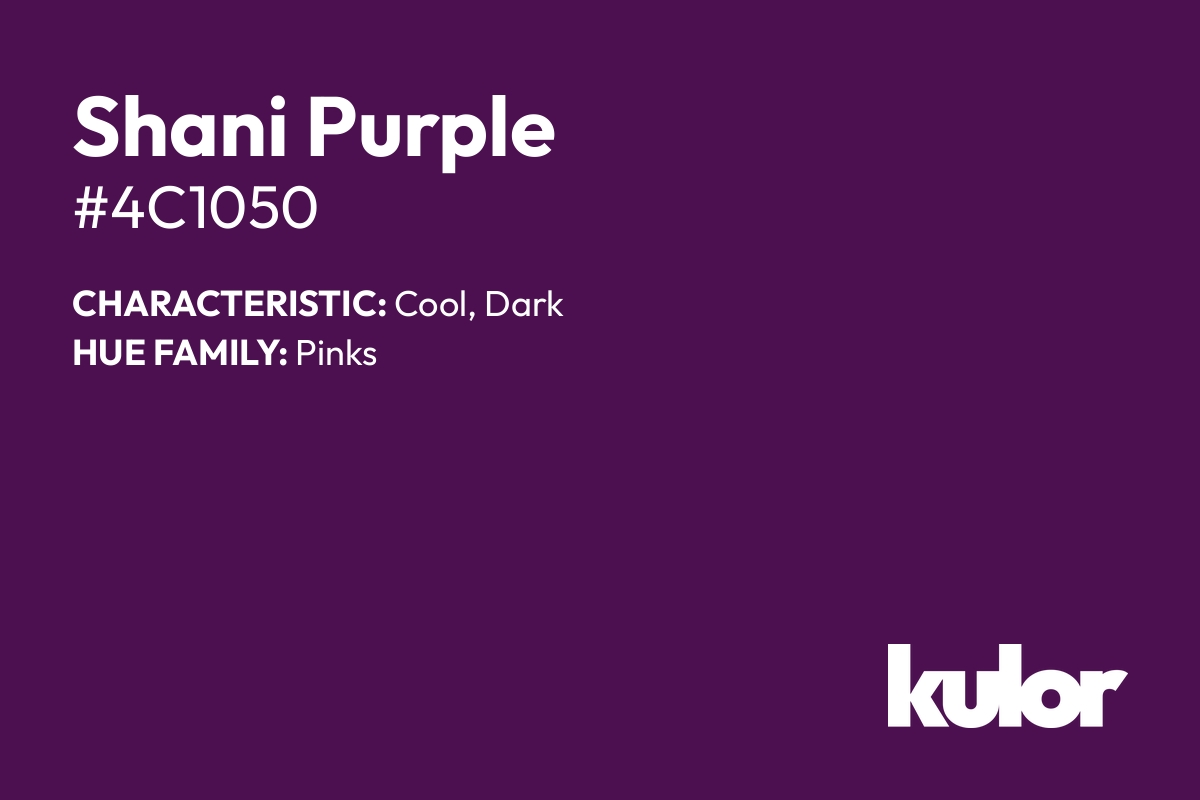 Shani Purple is a color with a HTML hex code of #4c1050.