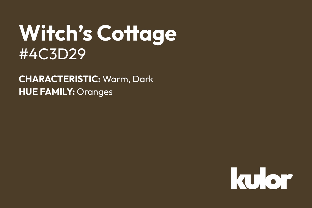 Witch’s Cottage is a color with a HTML hex code of #4c3d29.