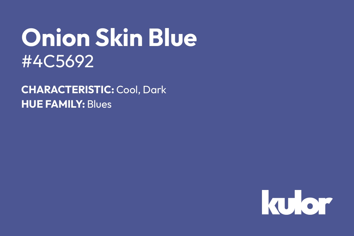 Onion Skin Blue is a color with a HTML hex code of #4c5692.